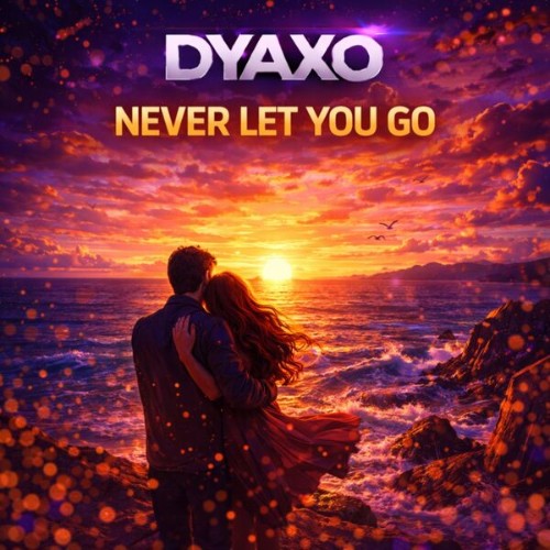 Dyaxo-Never-Let-You-Go-4069493813470-WEB-2026-Zz-Zz.jpg