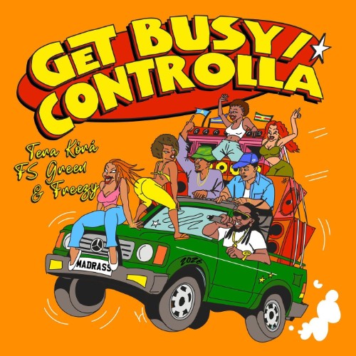 Tera-Kora-FS-Green-and-Freezy-Get-Busy-Controlla-WEB-2026-JAH.jpg