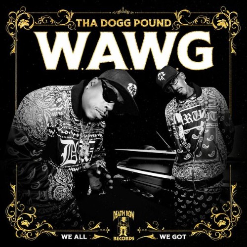 Tha-Dogg-Pound-W-A-W-G-We-All-We-Got-2024.jpg