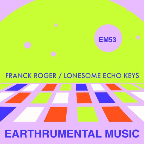 Franck-Roger-Lonesome-Echo-Keys-EM053-SINGLE-WEB-2026-BB.jpg