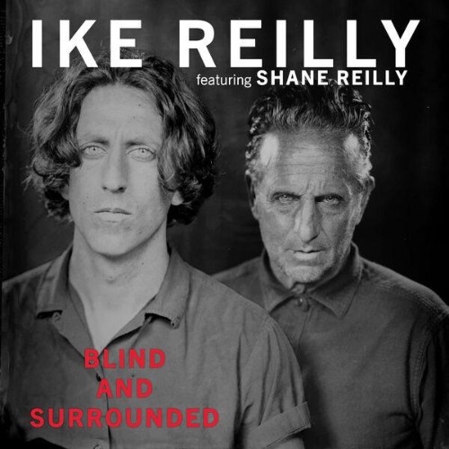 Ike-Reilly-And-Shane-Reilly-Blind-And-Surrounded-WEB-2026-ENRi-CH.jpg
