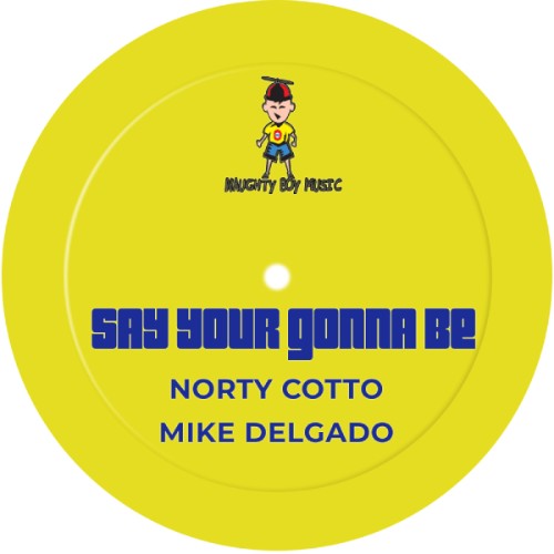 Norty-Cotto-x-Mike-Delgado-Say-Your-Gonna-Be-NBM170-WEB-2026-BB.jpg