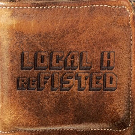Local-H-Re-FISTED-24-BIT-44-KHZ-WEB-FLAC-2025-OBZEN.jpg