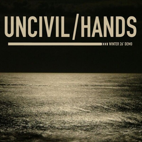Uncivil-Hands-Winter-26-Demo-WEB-2026-Fi-H.jpg