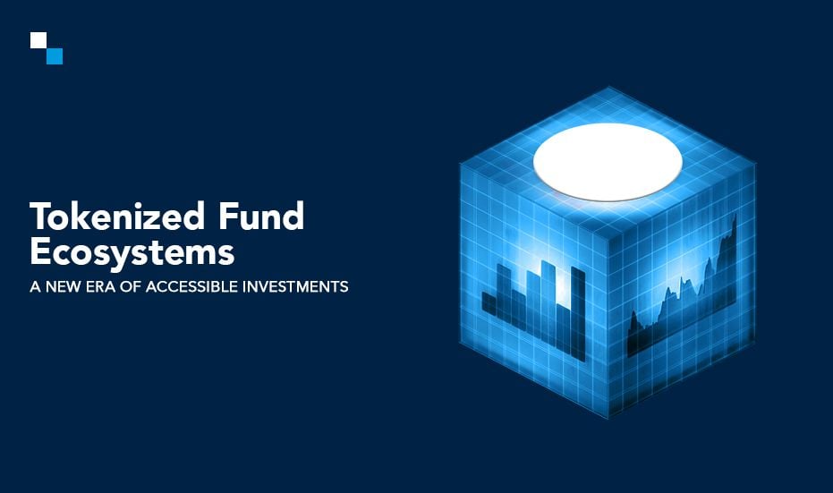 Tokenized-Fund-Ecosystems-A-New-Era-of-Accessible-Investments.jpg