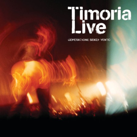Timoria-Timoria-Live-Generazione-Senza-Vento-2003-Pop-Flac-16-44.jpg