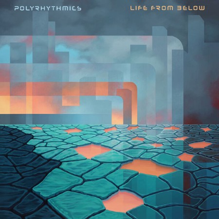 Polyrhythmics-Life-From-Below-24-BIT-44-KHZ-WEB-FLAC-2025-OBZEN.jpg