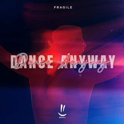 Fragile-Dance-Anyway-Bigsmile539-SINGLE-WEB-2026-Zz-Zz.jpg