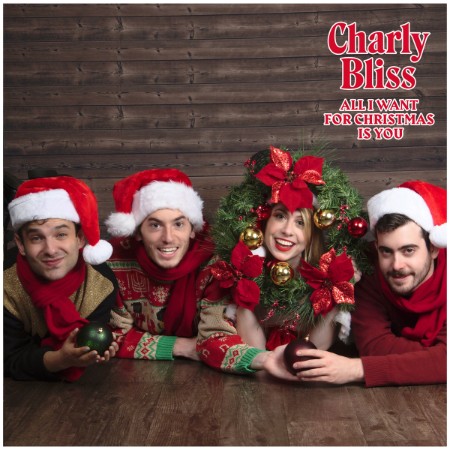 Charly-Bliss-2019-All-I-Want-for-Christmas-Is-You.jpg