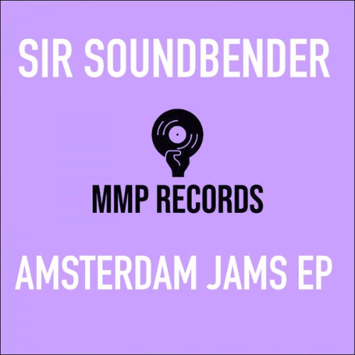 Sir-Soundbender-Amsterdam-Jams-EP-MMP127-WEB-2026-BB.jpg