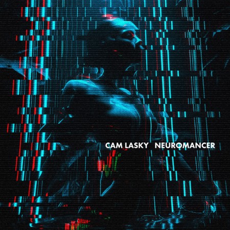 Cam-Lasky-NEUROMANCER-Pt-4-KWO408-16-BIT-WEB-FLAC-2025-WAVED.jpg