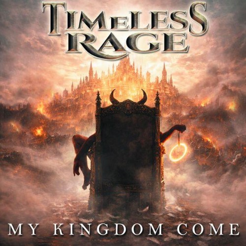 Timeless-Rage-My-Kingdom-Come-24BIT-WEB-FLAC-2026-ENTi-TLED.jpg