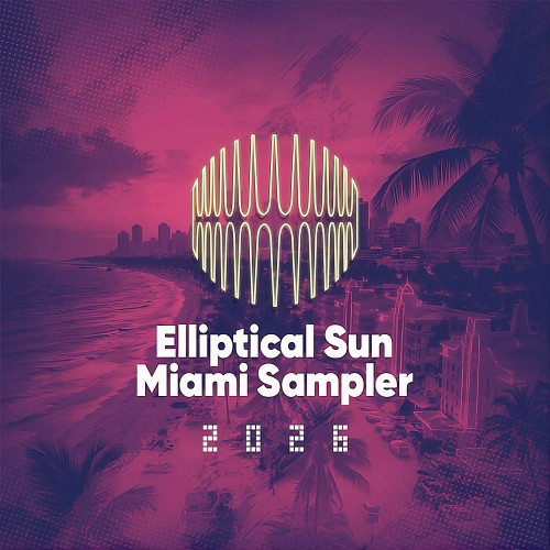 Elliptical-Sun-Miami-Sampler-2026.jpg