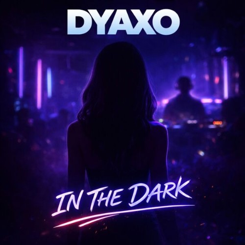 Dyaxo-In-The-dark-4069493813784-SINGLE-WEB-2026-Zz-Zz.jpg