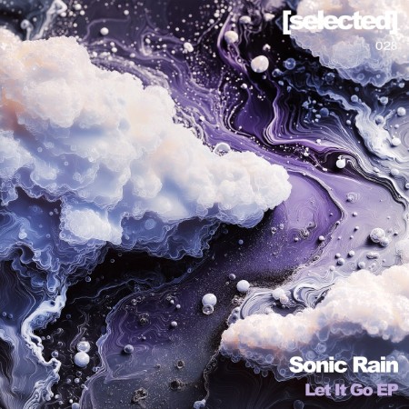 Sonic-Rain-Let-It-Go-SELECTED028-24-BIT-WEB-FLAC-2025-WAVED.jpg