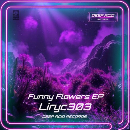 Liryc303-Funny-Flowers-EP-DPCD040-16BIT-WEB-FLAC-2025-WAVED.jpg