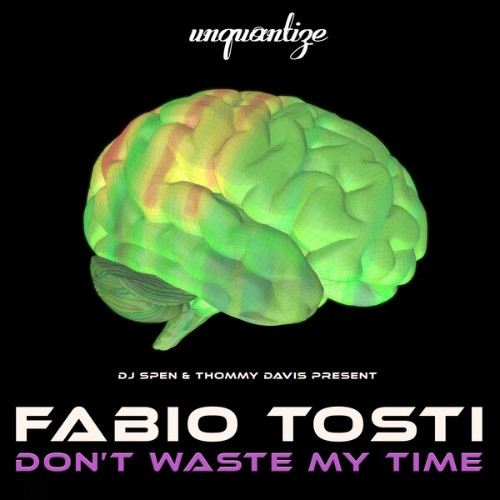 Fabio-Tosti-Dont-Waste-My-Time-UNQTZ441-WEB-2026-BB.jpg
