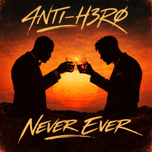 4NT1-H3RO-Never-Ever-7520491-SINGLE-WEB-2026-Li-Bi.jpg