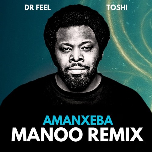 Dr-Feel-feat-Toshi-Amanxeba-Manoo-Remix-WEB-2026-YALLA.jpg