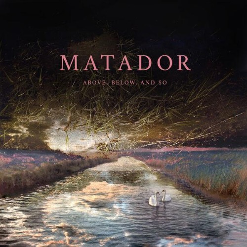 Matador-Above-Below-and-So-WEB-2026-ENTi-TLED.jpg