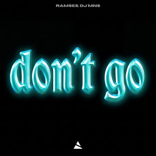 Ramses-and-DJ-MNS-Dont-Go-5063958982274-SINGLE-WEB-2026-Zz-Zz.jpg