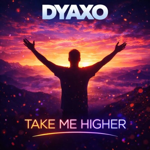Dyaxo-Take-Me-higher-4069493814231-SINGLE-WEB-2026-Zz-Zz.jpg