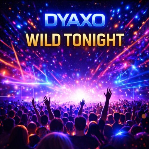 Dyaxo-Wild-tonight-4069493813579-WEB-2026-Zz-Zz.jpg