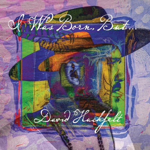 David-Huckfelt-I-Was-Born-But-24BIT-44KHZ-WEB-FLAC-2026-OBZEN.jpg