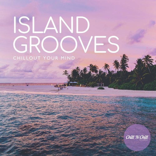 Island-Grooves-Chillout-Your-Mind-2026-FLAC.jpg
