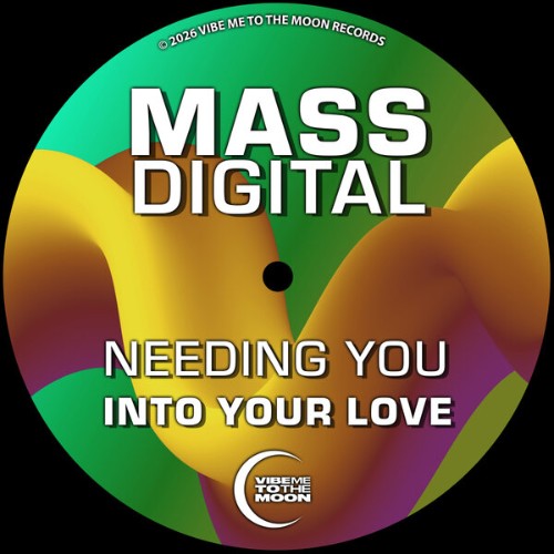 Mass-Digital-Needing-You-x-Into-Your-Love-VIBE044-WEB-2026-BB.jpg