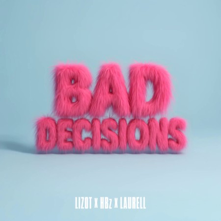 Lizot-x-HBz-x-Laurell-Bad-Decisions-16-BIT-WEB-FLAC-2025-MARi-BOR.jpg