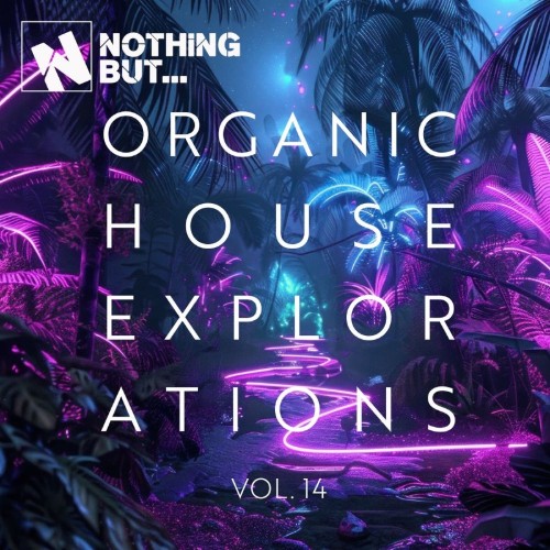 Nothing-But-Organic-House-Explorations-Vol-14.jpg