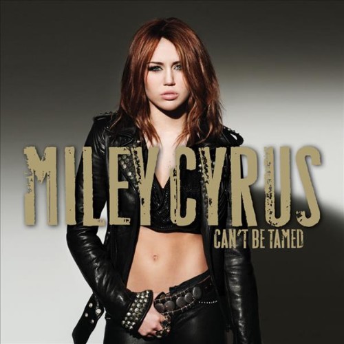 2010-Miley-Cyrus-Cant-Be-Tamed.jpg