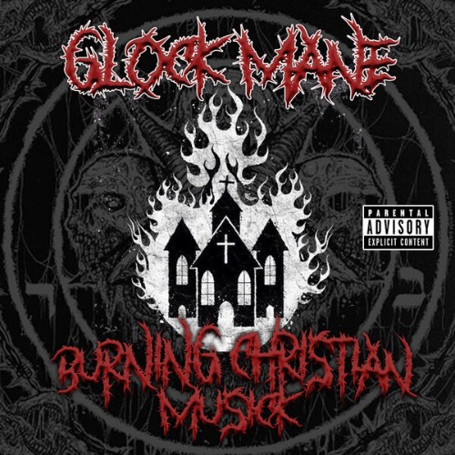 Glock-Mane-Burning-Christian-Musick-WEB-2026-RAGEMP3.jpg
