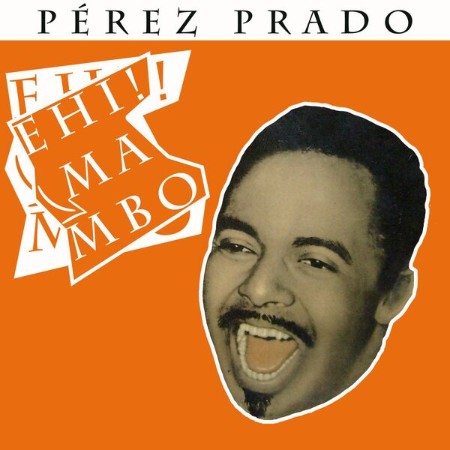 Perez-Prado-Hey-Mambo-Remastered-2025-24-Bit-44-1k-Hz-FLAC.jpg