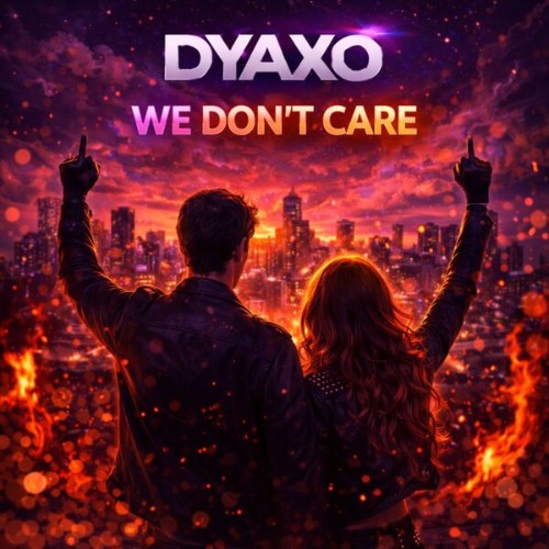 Dyaxo-We-Dont-care-4069493813739-SINGLE-WEB-2026-Zz-Zz.jpg