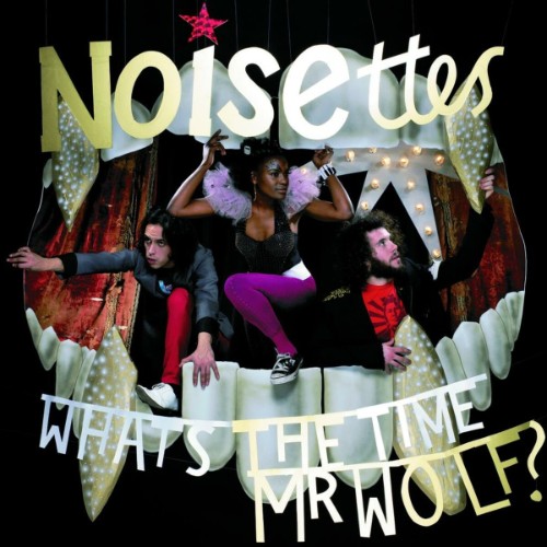 Noisettes-2007-Whats-The-Time-Mr-Wolf.jpg