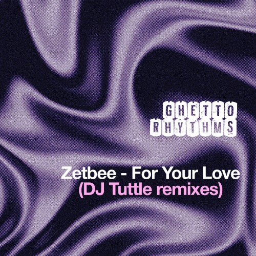Zetbee-For-Your-Love-DJ-Tuttle-Remixes-GRR054-WEB-2026-BB.jpg