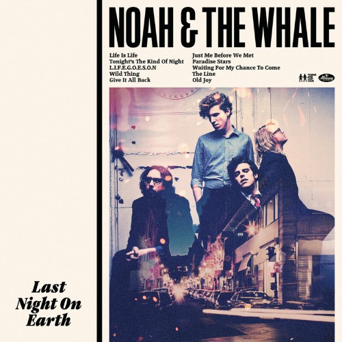Noah-And-The-Whale-2011-Last-Night-on-Earth.jpg
