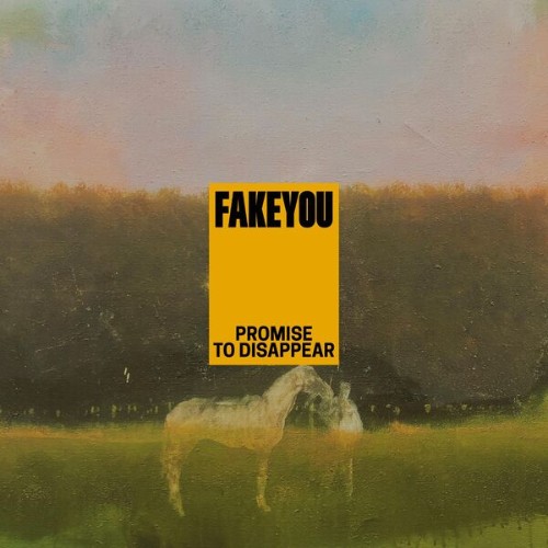 Fakeyou-Promise-To-Disappear-WEB-2026-RUMBLE.jpg