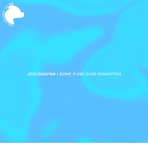 Jesusdapnk-Some-Funk-2026-Remastered-GLP076-SINGLE-WEB-2026-BB.jpg