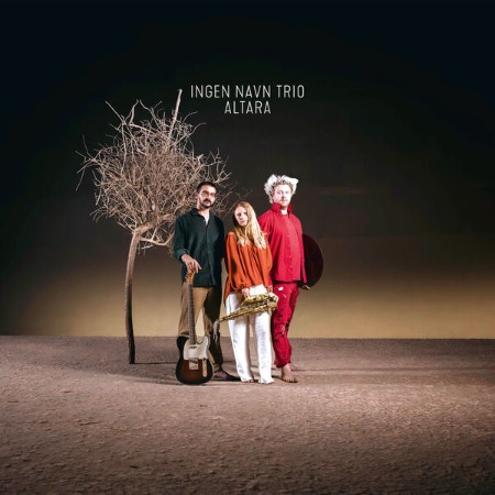 Ingen-Navn-Trio-ALTARA-2025-HI-Res-FLAC-24-BIT-88-2khz-EICHBAUM.jpg