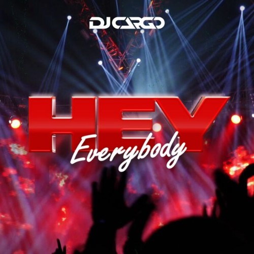 Dj-Cargo-Hey-Everybody-0823000045143-SINGLE-WEB-2026-Zz-Zz.jpg