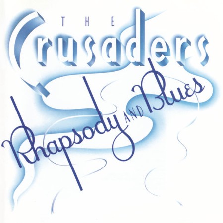 The-Crusaders-Rhapsody-And-Blues-1980-24-Bit-192k-Hz-FLAC.jpg