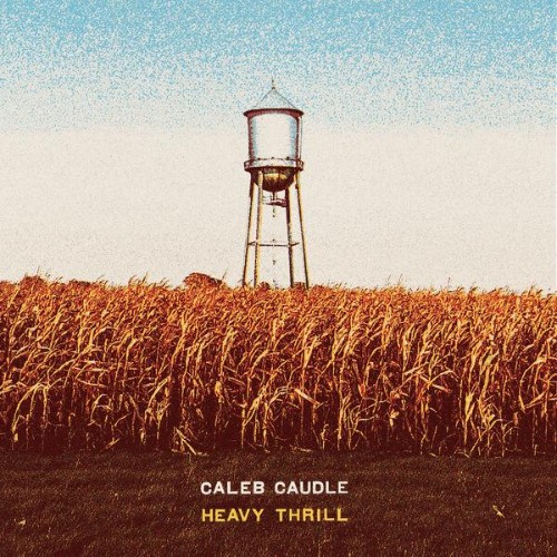 Caleb-Caudle-Heavy-Thrill-24BIT-WEB-FLAC-2026-ENRi-CH.jpg