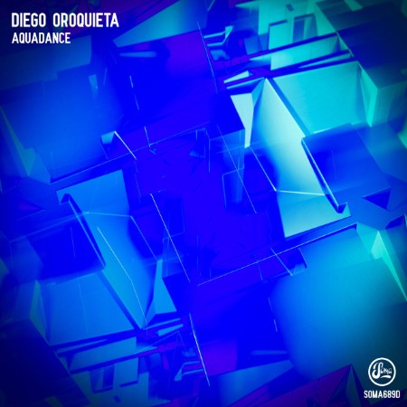Diego-Oroquieta-Aquadance-SOMA689-D-16-BIT-WEB-FLAC-2025-WAVED.jpg