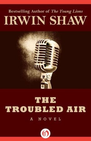 Irwin-Shaw-The-Troubled-Air-1951.jpg