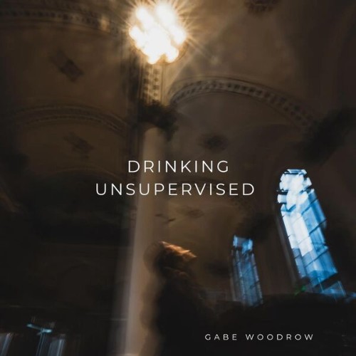 00-gabe-woodrow-drinking-unsupervised-ep-web-2026.jpg
