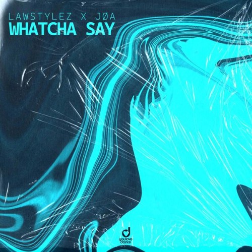 Lawstylez-x-JOA-Whatcha-Say-YLD727-WEB-2026-Zz-Zz.jpg