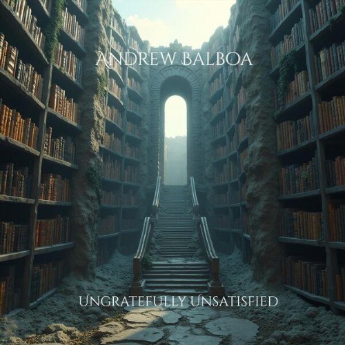 Andrew-Balboa-Ungratefully-Unsatisfied-WEB-2026-ENTi-TLED.jpg